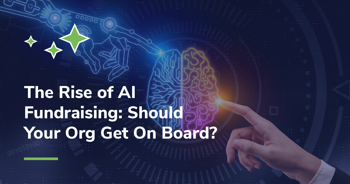 The Rise of AI Fundraising: Should Your Org Get On Board?<br />
