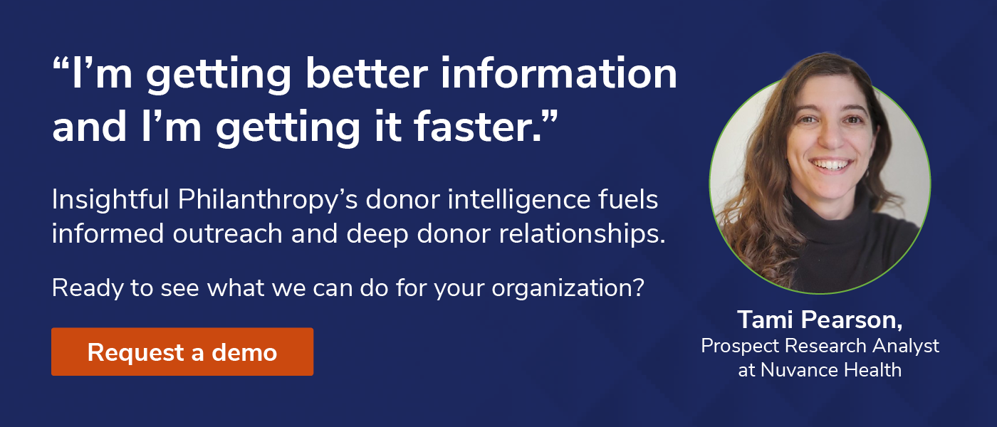 See what Insightful Philanthropy can do for your organization. Request a demo.