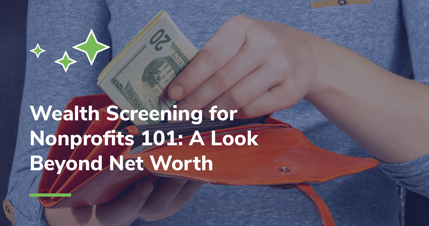 The article’s title, “Wealth Screening for Nonprofits 101: A Look Beyond Net Worth.